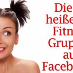 Der ultimative Guide zu den 40 besten Fitnessgruppen auf Facebook 2014 Die besten Fitness Gruppen auf Facebook 2014